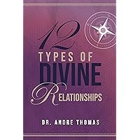 12 Types of Divine Relationships 12 Types of Divine Relationships Kindle Paperback