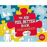 The ASD Feel Better Book: A Visual Guide to Help Brain and Body for Children on the Autism Spectrum The ASD Feel Better Book: A Visual Guide to Help Brain and Body for Children on the Autism Spectrum Hardcover Paperback