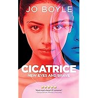 CICATRICE: New Eyes and Brave CICATRICE: New Eyes and Brave Kindle Paperback Hardcover
