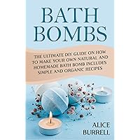 Bath Bombs: The Ultimate DIY Guide on How to Make Your Own Natural and Homemade Bath Bomb Includes Simple and Organic Recipes (Organic Body Care) Bath Bombs: The Ultimate DIY Guide on How to Make Your Own Natural and Homemade Bath Bomb Includes Simple and Organic Recipes (Organic Body Care) Kindle Paperback Audible Audiobook Hardcover