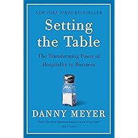 Setting the Table: The Transforming Power of Hospitality in Business Setting the Table: The Transforming Power of Hospitality in Business Paperback Audible Audiobook Kindle Hardcover Audio CD Spiral-bound