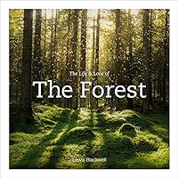 The Life & Love of the Forest: Photographs The Life & Love of the Forest: Photographs Hardcover