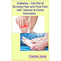 Diabetes - Get Rid of Burning Feet and Foot Pain with Natural & Home Remedies