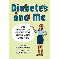 Diabetes and Me: An Essential Guide for Kids and Parents Diabetes and Me: An Essential Guide for Kids and Parents Kindle Hardcover Paperback