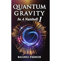 Quantum Gravity in a Nutshell1 Revised Edition Quantum Gravity in a Nutshell1 Revised Edition Hardcover