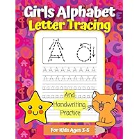 Girls Alphabet Letter Tracing And Handwriting Practice For Kids Ages 3-5: Printing Workbook For Preschool and Kindergarten