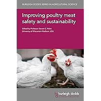 Improving poultry meat safety and sustainability (Burleigh Dodds Series in Agricultural Science Book 161) Improving poultry meat safety and sustainability (Burleigh Dodds Series in Agricultural Science Book 161) Kindle Hardcover