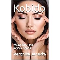 Kobido: Young FaceSkin in your hands Kobido: Young FaceSkin in your hands Kindle Paperback