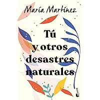 Tú y otros desastres naturales / You and Other Natural Disasters (Spanish Edition) Tú y otros desastres naturales / You and Other Natural Disasters (Spanish Edition) Paperback Kindle Audible Audiobook Mass Market Paperback