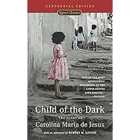 Child of the Dark: The Diary Of Carolina Maria De Jesus Child of the Dark: The Diary Of Carolina Maria De Jesus Mass Market Paperback Hardcover Paperback