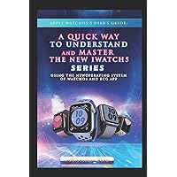 Apple WatchOS 5 User’s Guide: A Quick way to UNDERSTAND AND MASTER the New iwatch series 5 using the new operating system of WatchOS 06 and ECG APP Apple WatchOS 5 User’s Guide: A Quick way to UNDERSTAND AND MASTER the New iwatch series 5 using the new operating system of WatchOS 06 and ECG APP Paperback Kindle