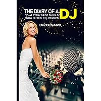 The Diary of a DJ: What every bride should know before the wedding The Diary of a DJ: What every bride should know before the wedding Paperback Kindle Hardcover