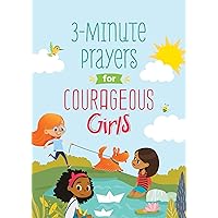 3-Minute Prayers for Courageous Girls 3-Minute Prayers for Courageous Girls Paperback