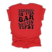 Womens Cute Groovy Fun Errrybody at The Bar Gettin' Tipsy Ladies Short Sleeve T-Shirt