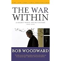 The War Within: A Secret White House History 2006-2008 The War Within: A Secret White House History 2006-2008 Hardcover Audible Audiobook eTextbook Paperback Audio CD Library Binding