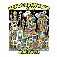 Hundertwasser-dorf Malbuch: Eine kreative Malreise, inspiriert vom Hundertwasserdorf | Malbuch mit 50 Häusermotiven inspiriert durch Friedensreich Hundertwasser (German Edition)