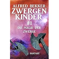 Die Magie der Zwerge: Zwergenkinder #1 (German Edition) Die Magie der Zwerge: Zwergenkinder #1 (German Edition) Kindle Paperback