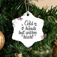Cold Hands But Warm Heart Housewarming Gift New Home Gift Hanging Keepsake Wreaths for Home Party Commemorative Pendants for Friends 3 Inches Double Sided Print Ceramic Ornament.