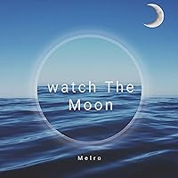 Watch the moon Watch the moon MP3 Music