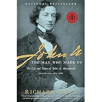 John A: The Man Who Made Us John A: The Man Who Made Us Paperback Kindle Hardcover