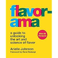 Flavorama: A Guide to Unlocking the Art and Science of Flavor Flavorama: A Guide to Unlocking the Art and Science of Flavor Hardcover Kindle