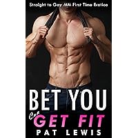 Bet You Can Get Fit: Straight to Gay MM First Time Erotica (College Bets) Bet You Can Get Fit: Straight to Gay MM First Time Erotica (College Bets) Kindle