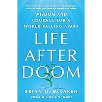 Life After Doom: Wisdom and Courage for a World Falling Apart Life After Doom: Wisdom and Courage for a World Falling Apart Hardcover Kindle Audible Audiobook