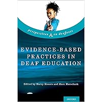Evidence-Based Practices in Deaf Education (Perspectives on Deafness) Evidence-Based Practices in Deaf Education (Perspectives on Deafness) Kindle Hardcover