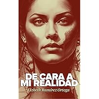 De Cara a mi Realidad (Spanish Edition) De Cara a mi Realidad (Spanish Edition) Kindle Paperback