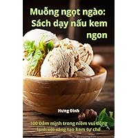 Muỗng ngọt ngào: Sách dạy nấu kem ngon (Vietnamese Edition)