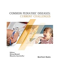 Common Pediatric Diseases: Current Challenges (Updates on Pediatric Health and Diseases Book 2) Common Pediatric Diseases: Current Challenges (Updates on Pediatric Health and Diseases Book 2) Kindle Hardcover Paperback