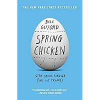 Spring Chicken: Stay Young Forever (or Die Trying)