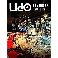 Lido: The Dream Factory