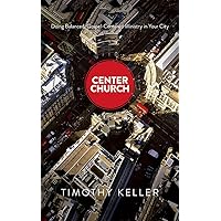 Center Church: Doing Balanced, Gospel-Centered Ministry in Your City Center Church: Doing Balanced, Gospel-Centered Ministry in Your City Kindle Audible Audiobook Hardcover