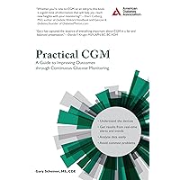 Practical CGM: Improving Patient Outcomes through Continuous Glucose Monitoring Practical CGM: Improving Patient Outcomes through Continuous Glucose Monitoring Paperback Kindle
