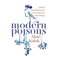 Modern Poisons: A Brief Introduction to Contemporary Toxicology Modern Poisons: A Brief Introduction to Contemporary Toxicology Paperback eTextbook Hardcover