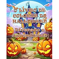 O Livro de Colorir do Halloween: Diversão e Aprendizado (Portuguese Edition) O Livro de Colorir do Halloween: Diversão e Aprendizado (Portuguese Edition) Paperback