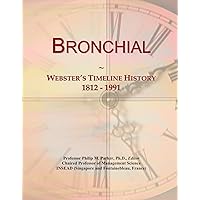 Bronchial: Webster's Timeline History, 1812 - 1991