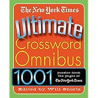 The New York Times Ultimate Crossword Omnibus: 1,001 Puzzles from The New York Times The New York Times Ultimate Crossword Omnibus: 1,001 Puzzles from The New York Times Paperback Spiral-bound