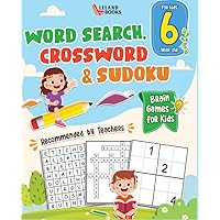 Brain Games for 6 year olds: Word Search, Crossword & Sudoku Brain Games for 6 year olds: Word Search, Crossword & Sudoku Paperback