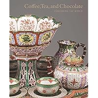 Coffee, Tea, and Chocolate: Consuming the World Coffee, Tea, and Chocolate: Consuming the World Paperback