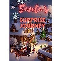 Santa's Surprise Journey: Join Santa on a heartwarming