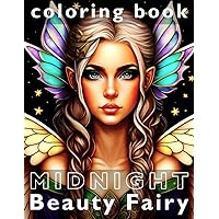 Midnight Beauty Fairy Coloring Book: Adult Coloring Pages of Beautiful Fairies with Amazing Hairstyles, Makeup, and Jewelry in Night Fantasy and Black Background (Midnight Fairies)