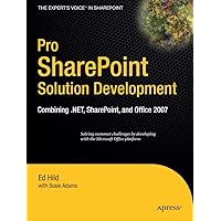 Pro SharePoint Solution Development: Combining .NET, SharePoint and Office 2007 (Expert's Voice in Sharepoint) Pro SharePoint Solution Development: Combining .NET, SharePoint and Office 2007 (Expert's Voice in Sharepoint) Paperback