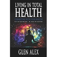 Living In Total Health: Connecting With Your Wellth Living In Total Health: Connecting With Your Wellth Paperback
