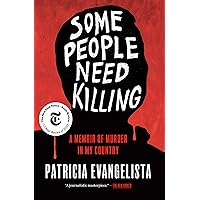 Some People Need Killing: A Memoir of Murder in My Country Some People Need Killing: A Memoir of Murder in My Country Kindle Audible Audiobook Hardcover Paperback