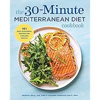 The 30-Minute Mediterranean Diet Cookbook: 101 Easy, Flavorful Recipes for Lifelong Health The 30-Minute Mediterranean Diet Cookbook: 101 Easy, Flavorful Recipes for Lifelong Health Paperback Kindle Spiral-bound