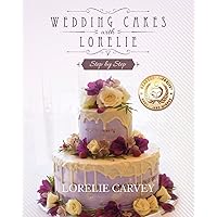Wedding Cakes With Lorelie Step by Step Wedding Cakes With Lorelie Step by Step Paperback Kindle