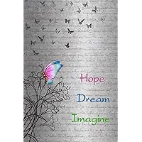 Hope, Dream, Imagine: Inspirational Lined Journal - Butterflies On Gray Stationary Hope, Dream, Imagine: Inspirational Lined Journal - Butterflies On Gray Stationary Paperback