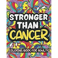 Stronger Than Cancer Coloring Book for Adults and Seniors: 50 Inspirational Quotes and Affirmations for Cancer Patients and Survivors, Beautiful Flowers Large Print Designs Stronger Than Cancer Coloring Book for Adults and Seniors: 50 Inspirational Quotes and Affirmations for Cancer Patients and Survivors, Beautiful Flowers Large Print Designs Paperback